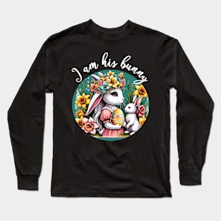 I Am His Bunny Romantic Spring Easter Long Sleeve T-Shirt